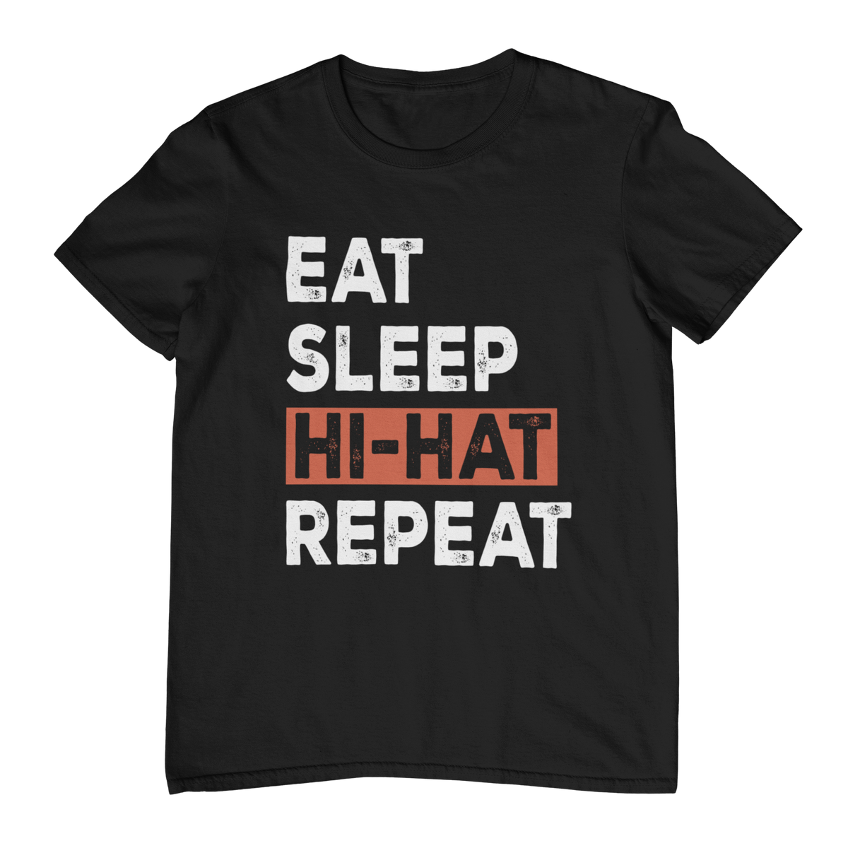 EAT SLEEP HI-HAT REPEAT - Drummer Unisex T-Shirt