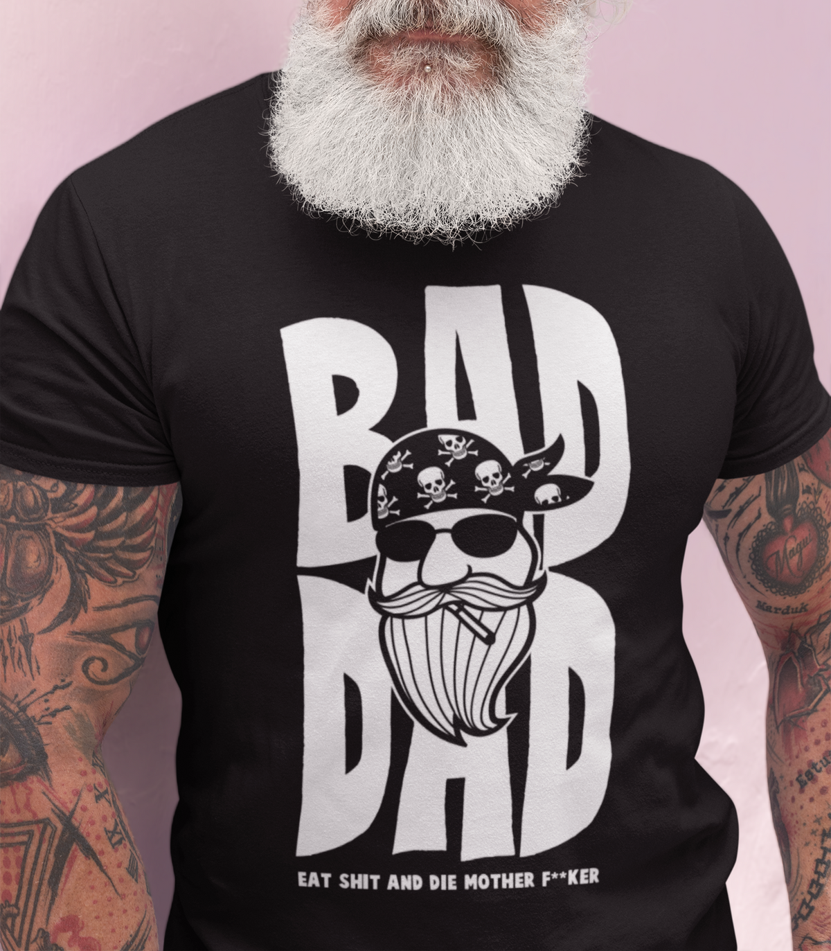 BAD DAD Eat Sh*t And Die T-Shirt