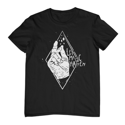 LET MAGIC HAPPEN T-Shirt
