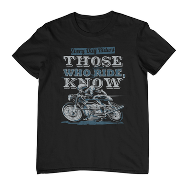 THOSE WHO RIDE, KNOW T-Shirt