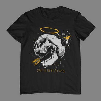 PAIN IS IN THE MIND Unisex T-Shirt