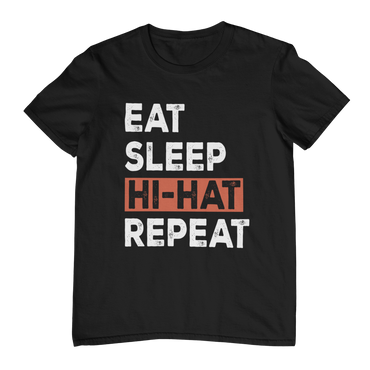 EAT SLEEP HI-HAT REPEAT - Drummer Unisex T-Shirt