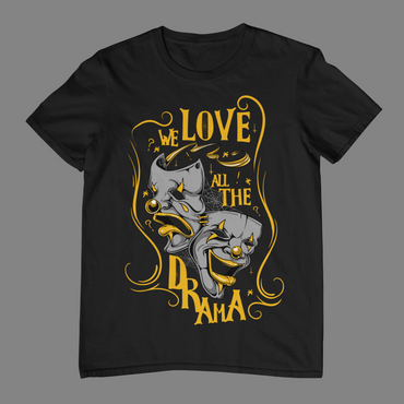WE LOVE ALL THE DRAMA Unisex T-Shirt