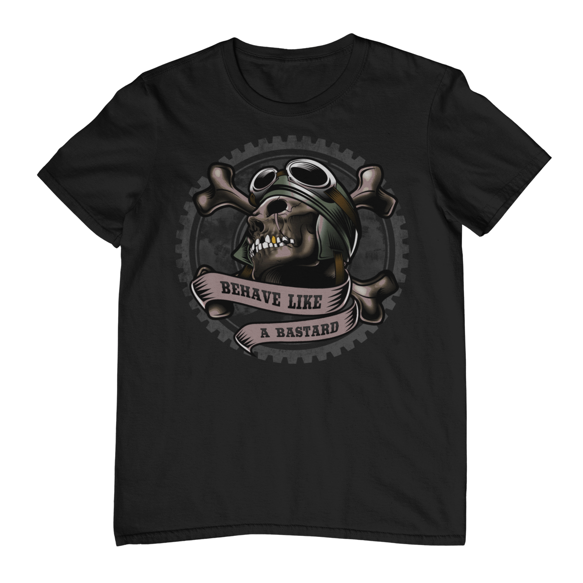 BEHAVE LIKE A BASTARD SKULL T-Shirt