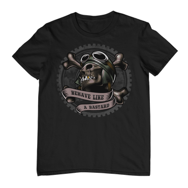 BEHAVE LIKE A BASTARD SKULL T-Shirt